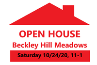 OPEN HOUSE SATURDAY 10/24/2020, 11-1 AT BECKLEY HILL MEADOWS!